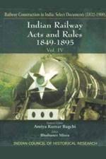 Indian Railway Acts and Rules 1849-1895 Vol. 4